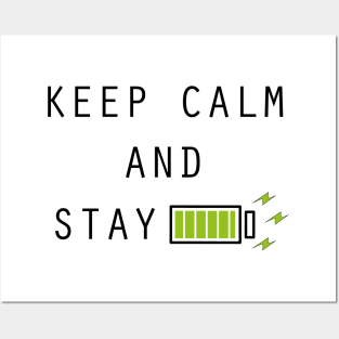 Keep Calm and Stay Charged! Posters and Art